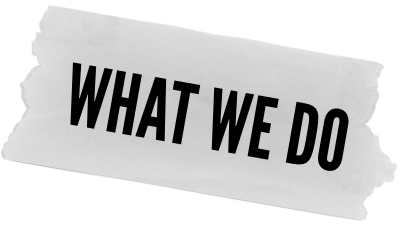 What we do