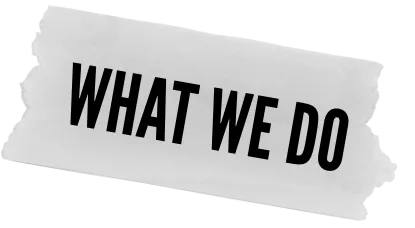 What we do